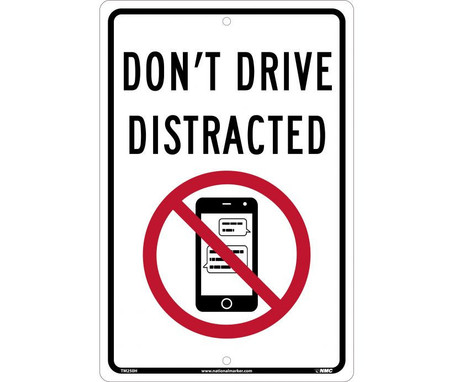 Dont Drive Distracted - 12X18 - .063 Aluminum - TM250H