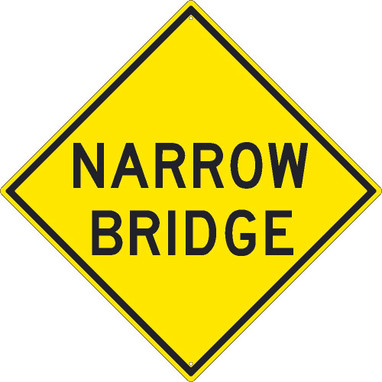 Narrow Bridge Sign - 30X30 - .080 Hip Ref Alum - TM264K