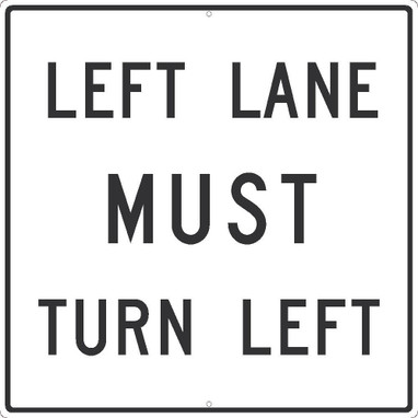 Left Lane Must Turn Left Sign - 30X30 -.080 Egp Ref Alum - TM524J