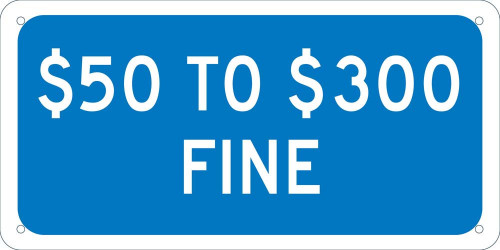 $50 To $300 Fine -6X12 Plaque Sign - .040 Alum - TMAS20J