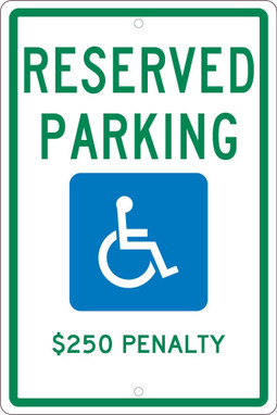 Reserved Parking Handicapped -$250 Penalty - 18X12 - .063 Alum Sign - TMS342H