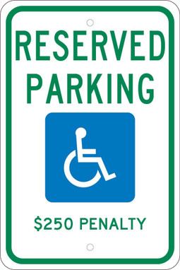 Reserved Parking Handicapped - $250 Penalty - 18X12 - .080 Egp Ref Alum Sign - TMS342J
