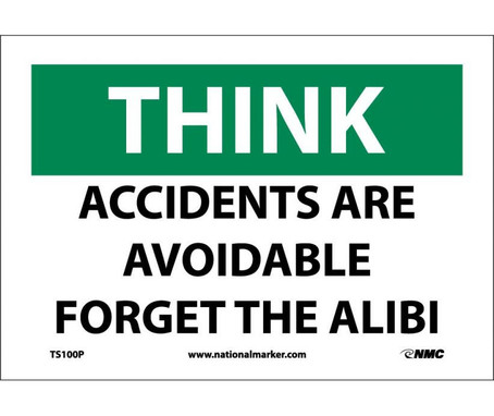 Think - Accidents Are Avoidable Forget The Alibi - 7X10 - PS Vinyl - TS100P