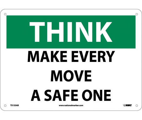 Think - Make Every Move A Safe One - 10X14 - .040 Alum - TS133AB