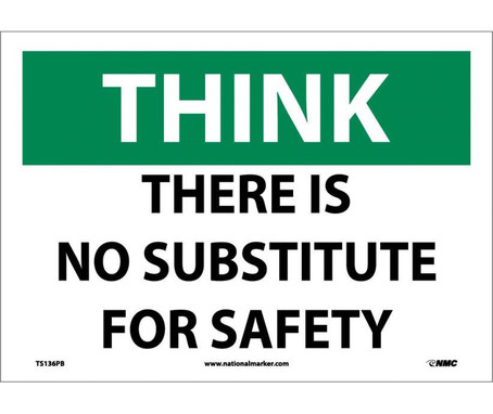 Think - There Is No Substitute For Safety - 10X14 - PS Vinyl - TS136PB