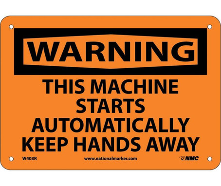 Warning: This Machine Starts Automatically Keep - 7X10 - Rigid Plastic - W403R