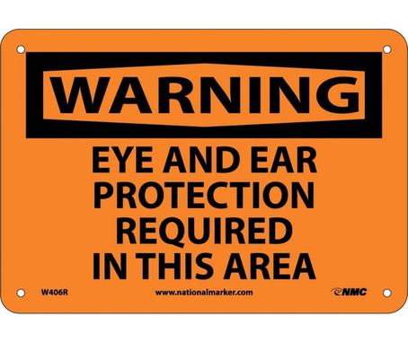 Warning: Eye And Ear Protection Required In This Area - 7X10 - Rigid Plastic - W406R