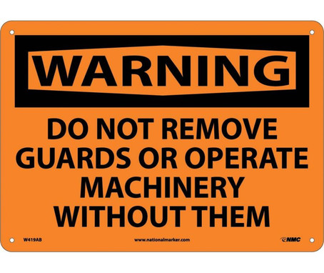 Warning: Do Not Remove Guards Or Operate Machinery Without Them - 10X14 - .040 Alum - W419AB