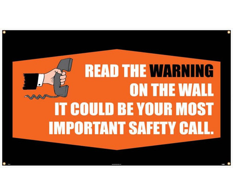 Banner - Read The Warning On The Wall It Could Be Your Most Important Safety Call - 3Ft X 5Ft - BT529