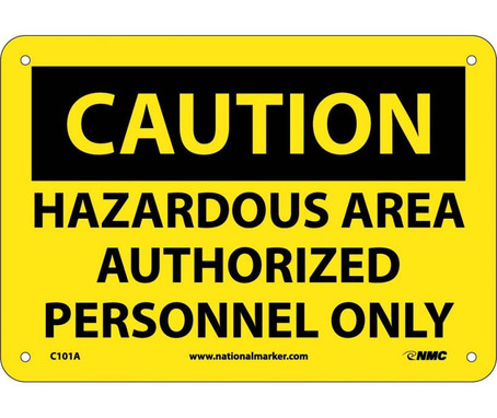 Caution: Hazardous Area Authorized Personnel Only - 7X10 - .040 Alum - C101A
