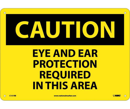 Caution: Eye And Ear Protection Required In This Area - 10X14 - Rigid Plastic - C151RB