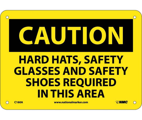 Caution: Hard Hats - Safety Glasses - Safety Shoes Required Beyond This Point - 7X10 - .040 Alum - C160A