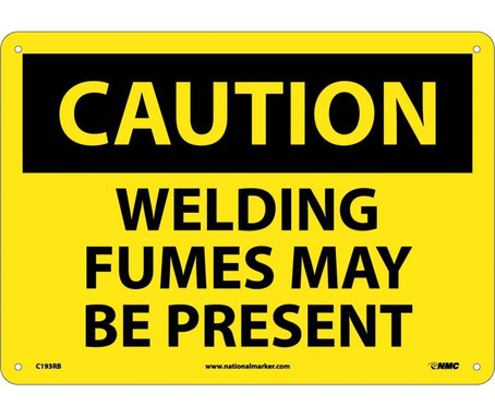 Caution: Welding Fumes May Be Present - 10X14 - Rigid Plastic - C193RB
