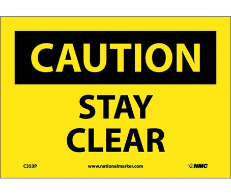 Caution: Stay Clear - 7X10 - PS Vinyl - C353P