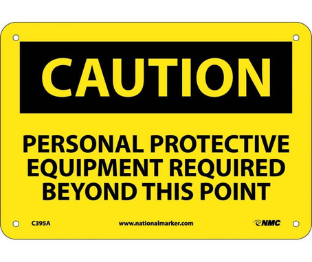 Caution: Personal Protective Equipment Required Beyond This Point - 7X10 - .040 Alum - C395A