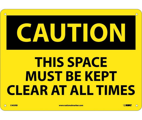 Caution: This Space Must Be Kept Clear At All - 10X14 - Rigid Plastic - C403RB
