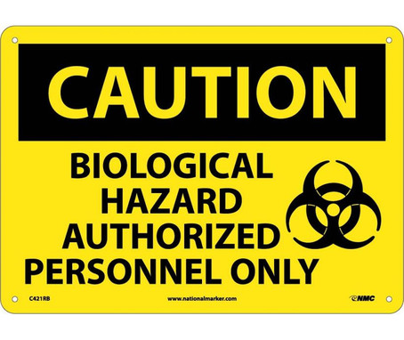 Caution: Biological Hazard Authorized Personnel Only - Graphic - 10X14 - Rigid Plastic - C421RB