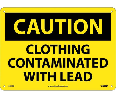 Caution: Clothing Contaminated With Lead - 10X14 - Rigid Plastic - C437RB