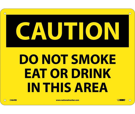 Caution: Do Not Smoke Eat Or Drink In This Area - 10X14 - Rigid Plastic - C464RB