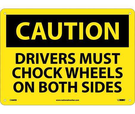 Caution: Drivers Must Chock Wheels On Both Sides - 10X14 - Rigid Plastic - C468RB