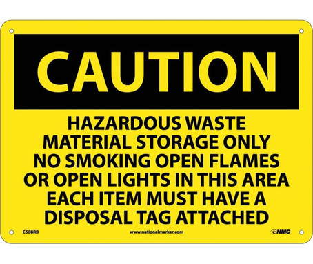 Caution: Hazardous Waste Material Storage Only No Smoking Open Flames Or Open Lights In This Area Each Item Must Have A Disposal Tag Attached - 10X14 - Rigid Plastic - C508RB