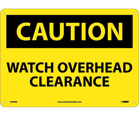 Caution: Watch Overhead Clearance - 10X14 - Rigid Plastic - C639RB