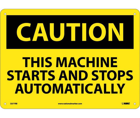 Caution: This Machine Starts And Stops Automatically - 10X14 - Rigid Plastic - C677RB
