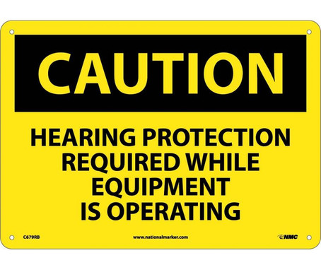 Caution: Hearing Protection Required While Equipment Is Operating - 10X14 - Rigid Plastic - C679RB