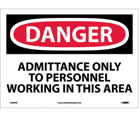 Danger: Admittance Only To Personnel Working In - 10X14 - PS Vinyl - D400PB