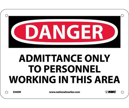 Danger: Admittance Only To Personnel Working In - 7X10 - Rigid Plastic - D400R