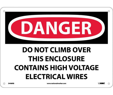 Danger: Do Not Climb Over This Enclosure Contains High Voltage Electrical Wires - 10X14 - Rigid Plastic - D498RB