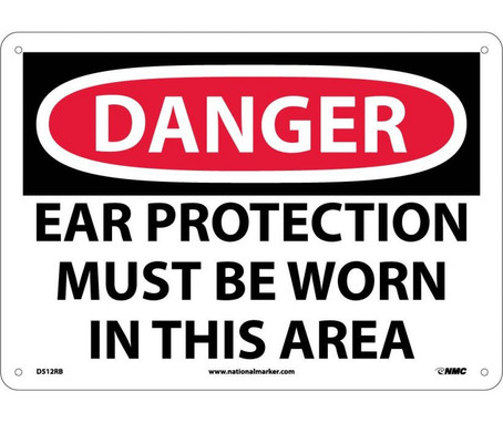 Danger: Ear Protection Must Be Worn In This Area - 10X14 - Rigid Plastic - D512RB