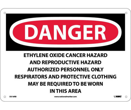 Danger: Ethylene Oxide Cancer Hazard  Protective Clothing May Be Required To Be Worn In This Area - 10X14 - Rigid Plastic - D516RB