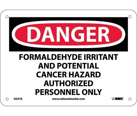 Danger: Formaldehyde Irritant & Potential Cancer Hazard Authorized Personnel Only - 7X10 - .040 Alum - D537A