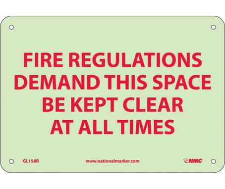 Fire - Fire Regulations Demand This Space Be Kept Clear At All Times - 7X10 - Rigid Plasticglow - GL158R