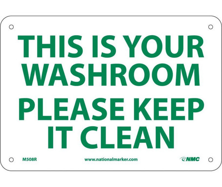 This Is Your Washroom Please Keep It Clean - 7X10 - Rigid Plastic - M508R