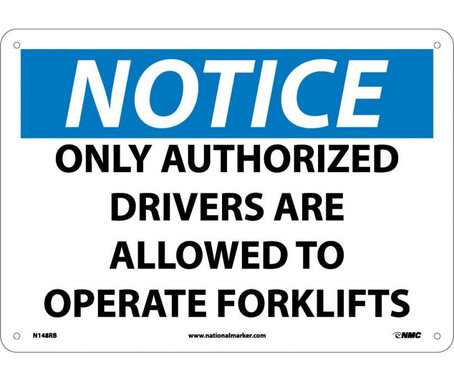 Notice: Only Authorized Drivers Are Allowed To Operate Fork Lifts - 10X14 - Rigid Plastic - N148RB