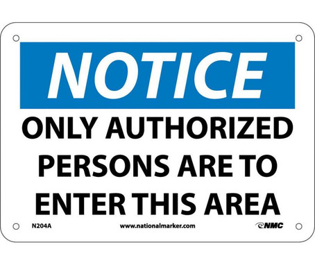 Notice: Only Authorized Persons To Enter This Area - 7X10 - .040 Alum - N204A