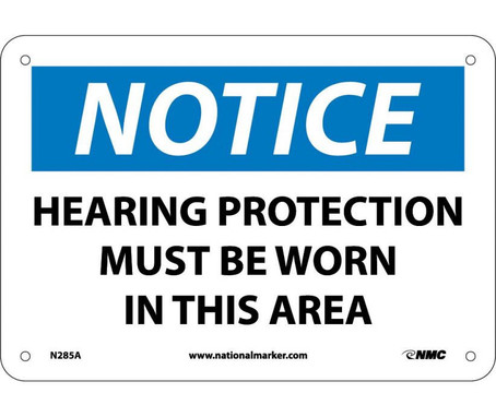 Notice: Hearing Protection Must Be Worn In This Area - 7X10 - .040 Alum - N285A