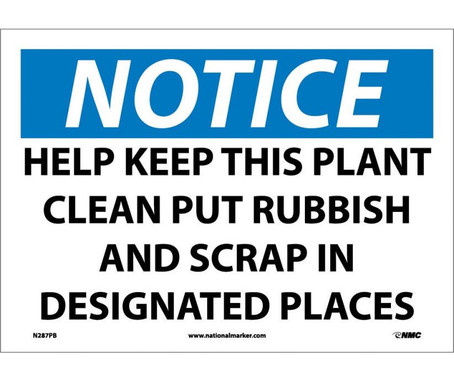 Notice: Help Keep This Plant Clean Put Rubbish And Scrap In Designated Places - 10X14 - PS Vinyl - N287PB