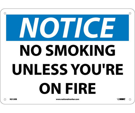 Notice: No Smoking Unless You'Re On Fire - 10X14 - Rigid Plastic - N315RB