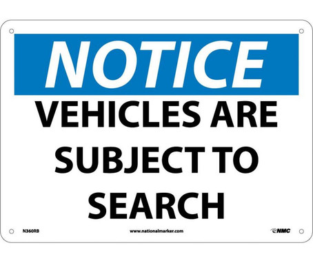 Notice: Vehicles Are Subject To Search - 10X14 - Rigid Plastic - N360RB