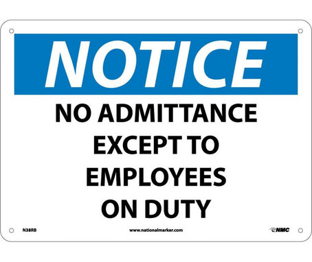 Notice: No Admittance Except To Employees On Duty - 10X14 - Rigid Plastic - N38RB