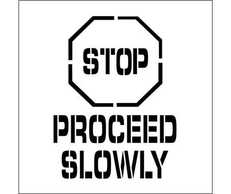 Stencil - Stop Proceed Slowly - Graphic - 24X24 - .060 Plastic - PMS230