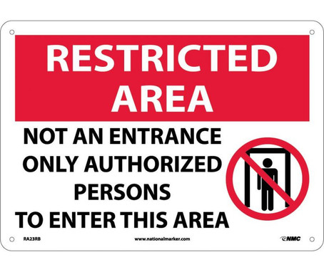 Restricted Area - Not An Entrance Only Authorized Persons To Enter This Area - Graphic - 10X14 - Rigid Plastic - RA23RB