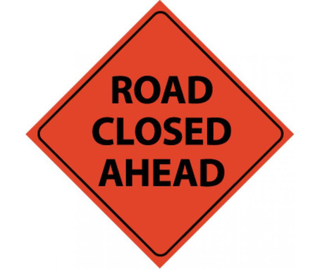 Traffic - Road Closed Ahead - 48X48 - Roll Up Sign - Reflective Vinyl Material - RUR7