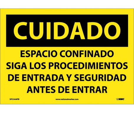 Cuidado - Espacio Confinado Siga Los Procedimientos De Entrada Y Seguridad Antes De Entrar - 10X14 - PS Vinyl - SPC444PB