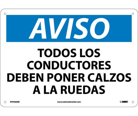 Aviso - Todos Los Conductores Deben Poner Calzos A Las Ruedas - 10X14 - Rigid Plastic - SPN366RB