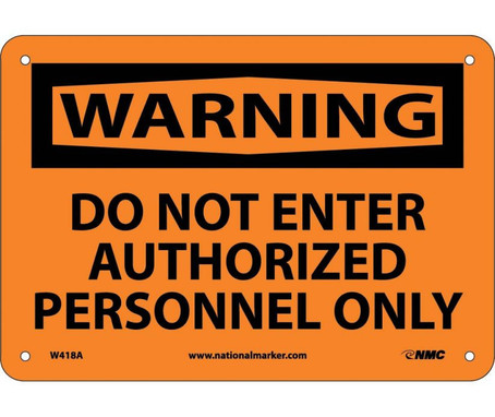 Warning: Do Not Enter Authorized Personnel Only - 7X10 - .040 Alum - W418A