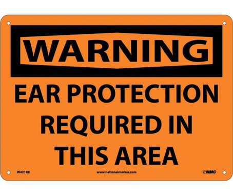 Warning: Ear Protection Required In This Area - 10X14 - Rigid Plastic - W421RB